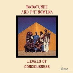 Babatunde & Phenomena - Levels of Consciousness (180g 33rpm)