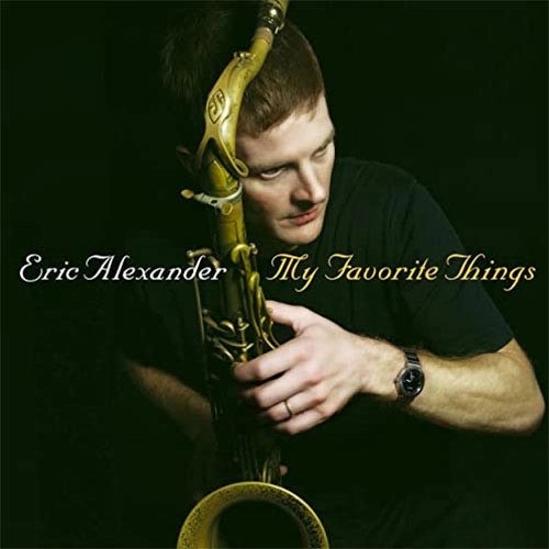 Eric Alexander Quartet - My Favorite Things (180g 33rpm, 2LP)