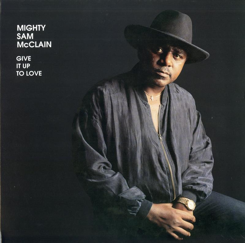 Mighty Sam McClain - Give It Up To Love (200g 45rpm)