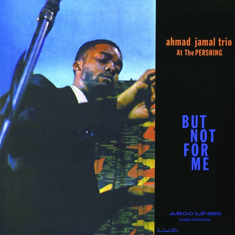 Ahmad Jamal - At the Pershing: But Not for Me (180g 33rpm) (Mono)