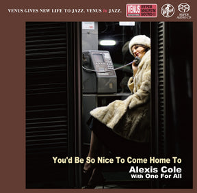 Alexis Cole with One For All - You’d Be So Nice to Come Home To (Single Layer SACD)