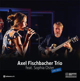 Axel Fischbacher Trio - feat. Sophia Oster (180g 33rpm)