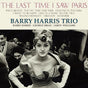 Barry Harris Trio - The Last Time I Saw Paris (180g 33rpm, 2LP)