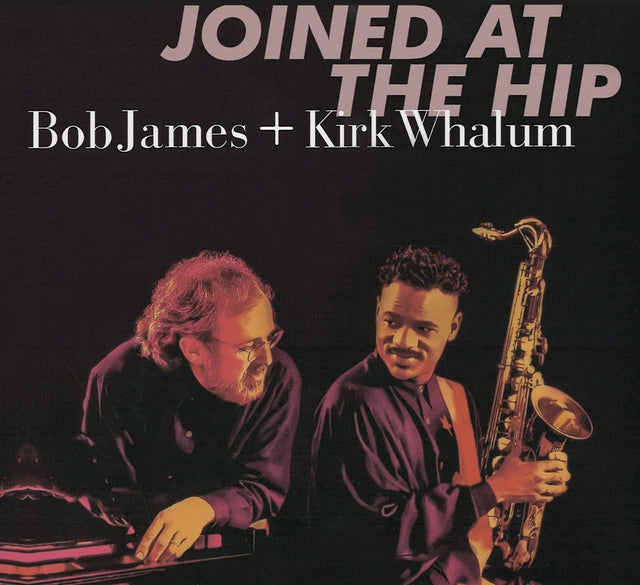 Bob James & Kirk Whalum - Joined at the Hip (Hybrid-SACD)