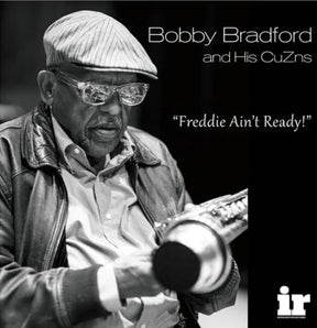 Bobby Bradford and His CuZns - Freddie Ain't Ready (180g 33rpm)