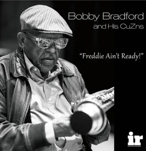 Bobby Bradford and His CuZns - Freddie Ain't Ready (180g 33rpm)