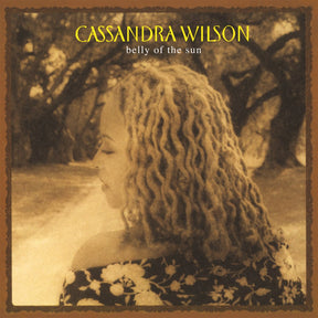 Cassandra Wilson - Belly of the Sun (180g 33rpm, 2LP)