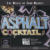 Asphalt Cocktail - The Music of John Mackey (HDCD)