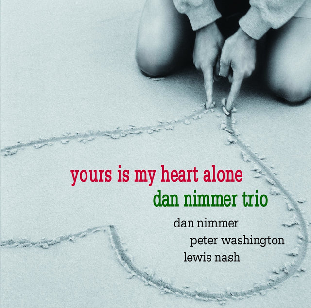 Dan Nimmer Trio - Yours Is My Heart Alone (CD)