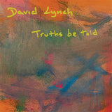 David Lynch - Truths Be Told (180g 33rpm, 2LP)