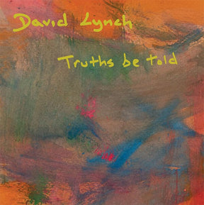 David Lynch - Truths Be Told (180g 33rpm, 2LP)