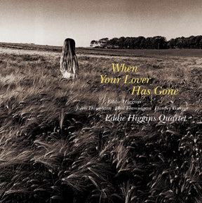 Eddie Higgins Quartet - When Your Lover Has Gone (180g 33rpm, 2LP)
