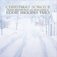 Eddie Higgins Trio - Christmas Songs II (180g 33rpm, 2LP)