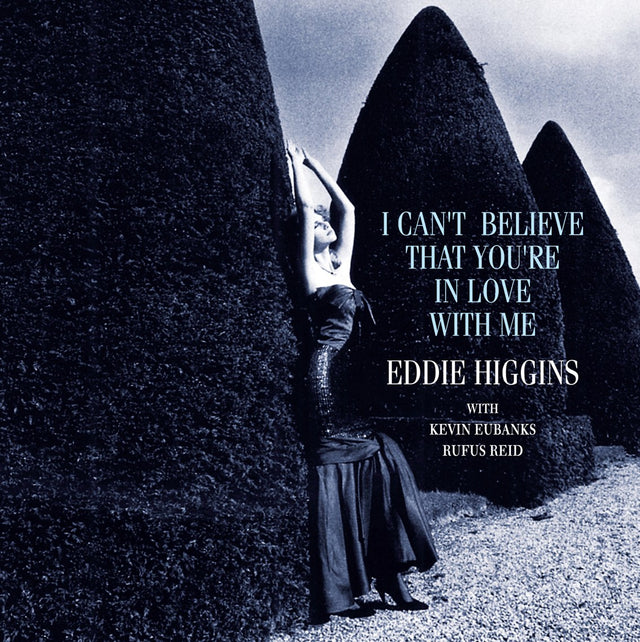 Eddie Higgins Trio - I Can't Believe That You're in Love with Me (180g 33rpm, 2LP)