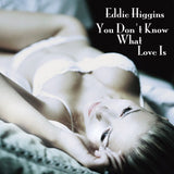 Eddie Higgins Trio - You Don't Know What Love Is (180g 33rpm, 2LP)