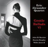 Eric Alexander Quartet - Gentle Ballads VI (180g 33rpm, 2LP)