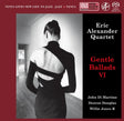 Eric Alexander Quartet - Gentle Ballads VI (Single Layer SACD)