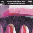 The Erik Westberg Vocal Ensemble - Across the Bridge of Hope (Hybrid-SACD)