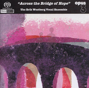 The Erik Westberg Vocal Ensemble - Across the Bridge of Hope (Hybrid-SACD)