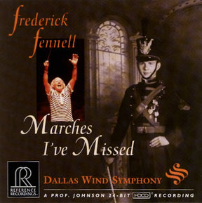 Frederick Fennell & Dallas Wind Symphony - Marches I've Missed (HDCD)