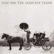 George Wallington Quintet - Jazz for the Carriage Trade (180g 33rpm) (Mono)