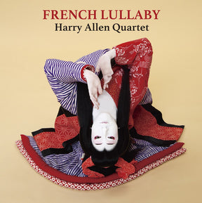 Harry Allen Quartet - French Lullaby (180g 33rpm, 2LP)
