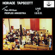 Horace Tapscott with the Pan-Afrikan Peoples Arkestra - Live at I.U.C.C. (180g 33rpm, 2LP)