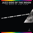 Jazz Side of the Moon: The Music of Pink Floyd (180g 33rpm, One-Step)