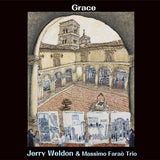 Jerry Weldon & Massimo Faraò Trio - Grace (180g 33rpm, 2LP)