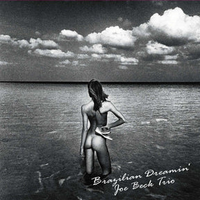 Joe Beck Trio - Brazilian Dreamin' (180g 33rpm, 2LP)