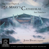 John Balka - The Great Organ at St. Mary's Cathedral (HDCD)