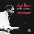 John Hicks - Steadfast (180g 33rpm)