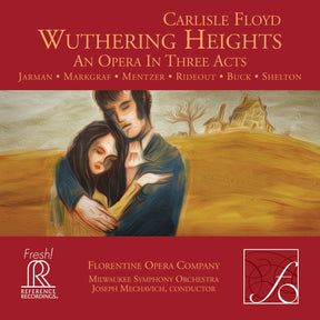 Joseph Mechavich & Milwaukee Symphony Orchestra - Carlisle Floyd: Wuthering Heights (Hybrid-Multichannel-SACD)