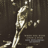 Ken Peplowski Quartet - When You Wish Upon a Star (180g 45rpm, 2LP)