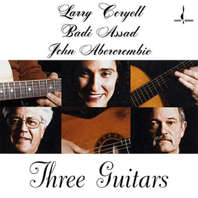 Larry Coryell, Badi Assad & John Abercrombie - Three Guitars (180g 33rpm, One-Step)
