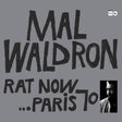 Mal Waldron - Rat Now… Paris 70 (180g 33rpm)