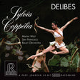 Martin West & San Francisco Ballet Orchestra - Delibes: Sylvia & Coppélia (HDCD)