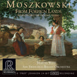 Martin West & San Francisco Ballet Orchestra - Moszkowski: From Foreign Lands (HDCD)