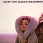 Matthew Sweet - Girlfriend (Expanded Edition) (Hybrid-SACD)