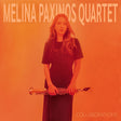 Melina Paxinos Quartet - Collaborations (180g 33rpm)