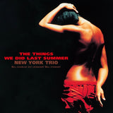 New York Trio - Things We Did Last Summer (180g 33rpm, 2LP)