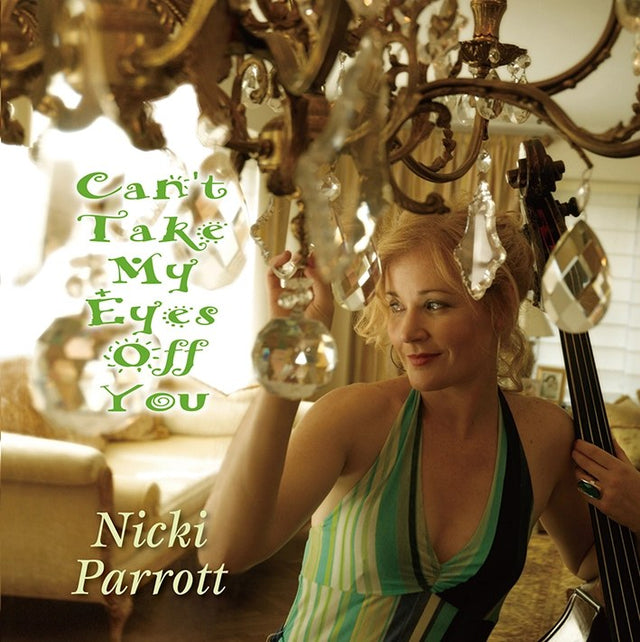 Nicki Parrott - Can't Take My Eyes Off You (180g 33rpm, 2LP)