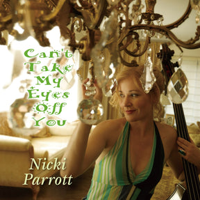 Nicki Parrott - Can’t Take My Eyes Off You (CD)