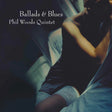 Phil Woods Quintet - Ballads & Blues (180g 33rpm, 2LP)