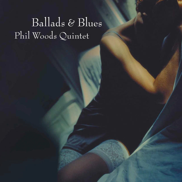 Phil Woods Quintet - Ballads & Blues (180g 33rpm, 2LP)