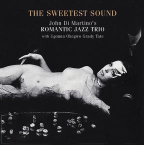 Romantic Jazz Trio - The Sweetest Sound (180g 33rpm, 2LP)