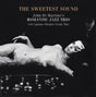Romantic Jazz Trio - The Sweetest Sound (180g 33rpm, 2LP)