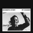 Ry Cooder - Boomer's Story (180g 33rpm)