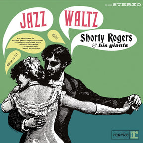 Shorty Rogers & His Giants - Jazz Waltz (180g 33rpm)