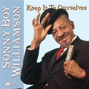 Sonny Boy Williamson - Keep It To Ourselves (Hybrid-SACD)